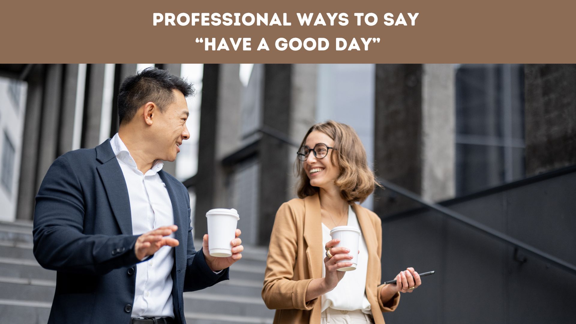 Professional Ways to Say “Have a Good Day”