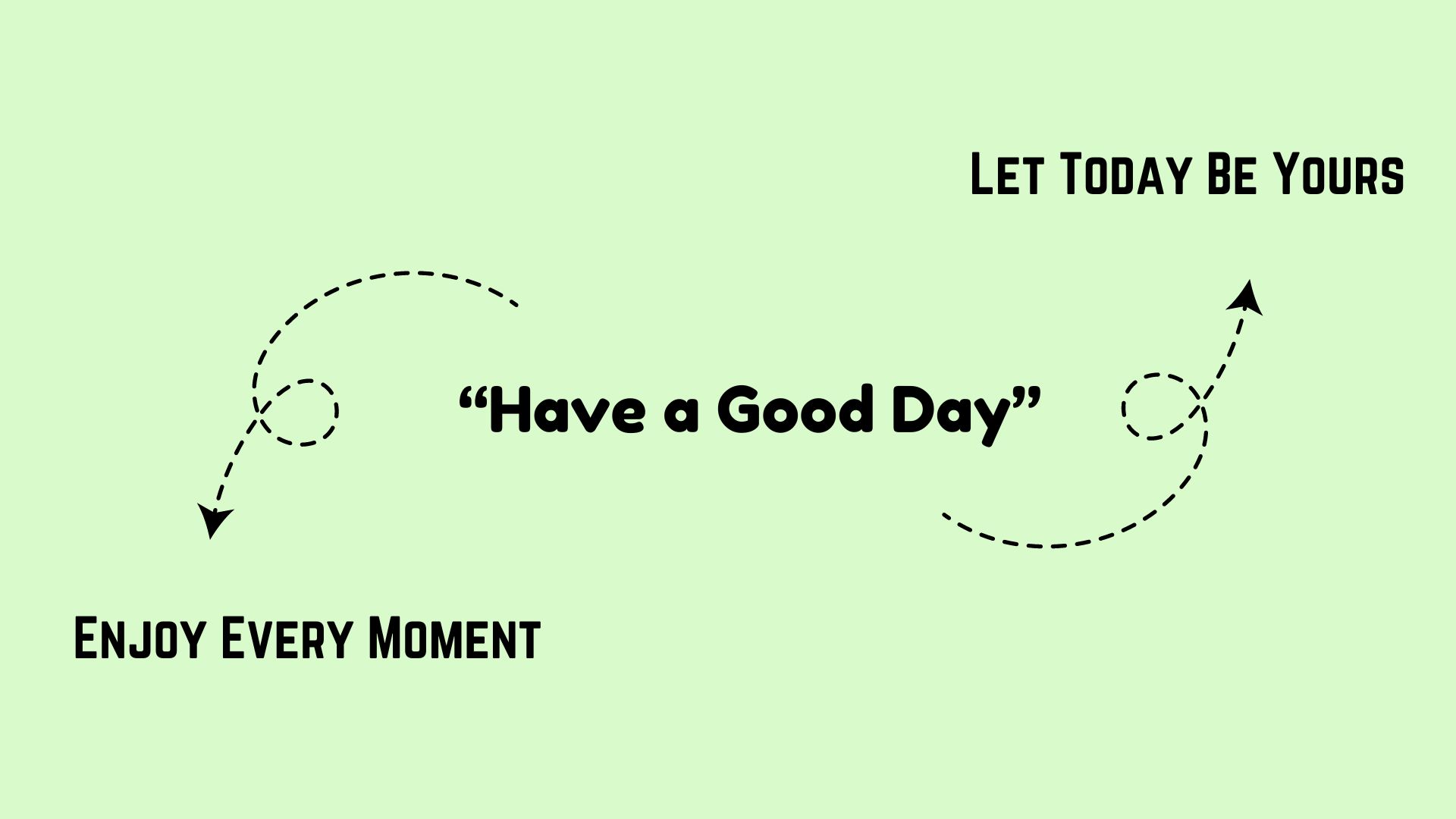 Professional Ways to Say Let Today Be Yours