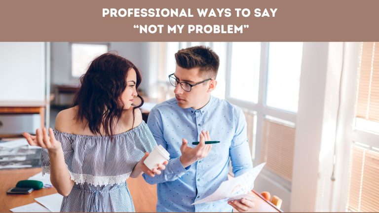 Professional Ways to Say “Not My Problem”