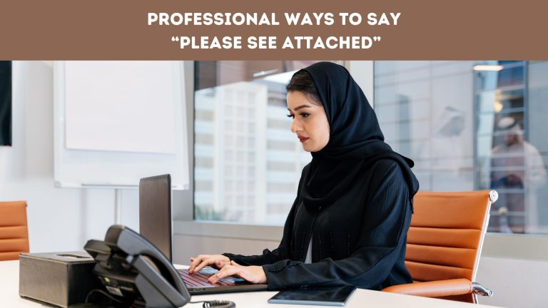 Professional Ways to Say “Please See Attached”