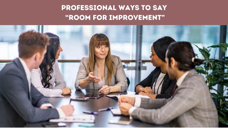 Professional Ways to Say “Room for Improvement”