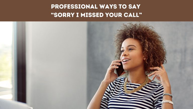 Professional Ways to Say “Sorry I Missed Your Call”