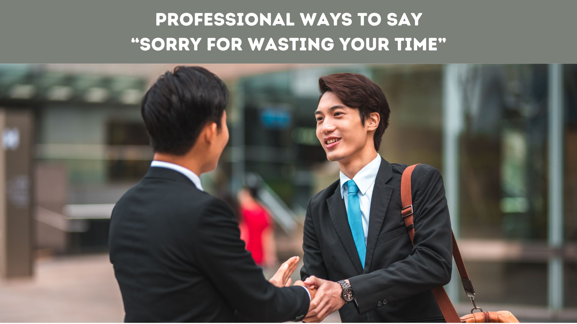 Professional Ways to Say “Sorry for Wasting Your Time”