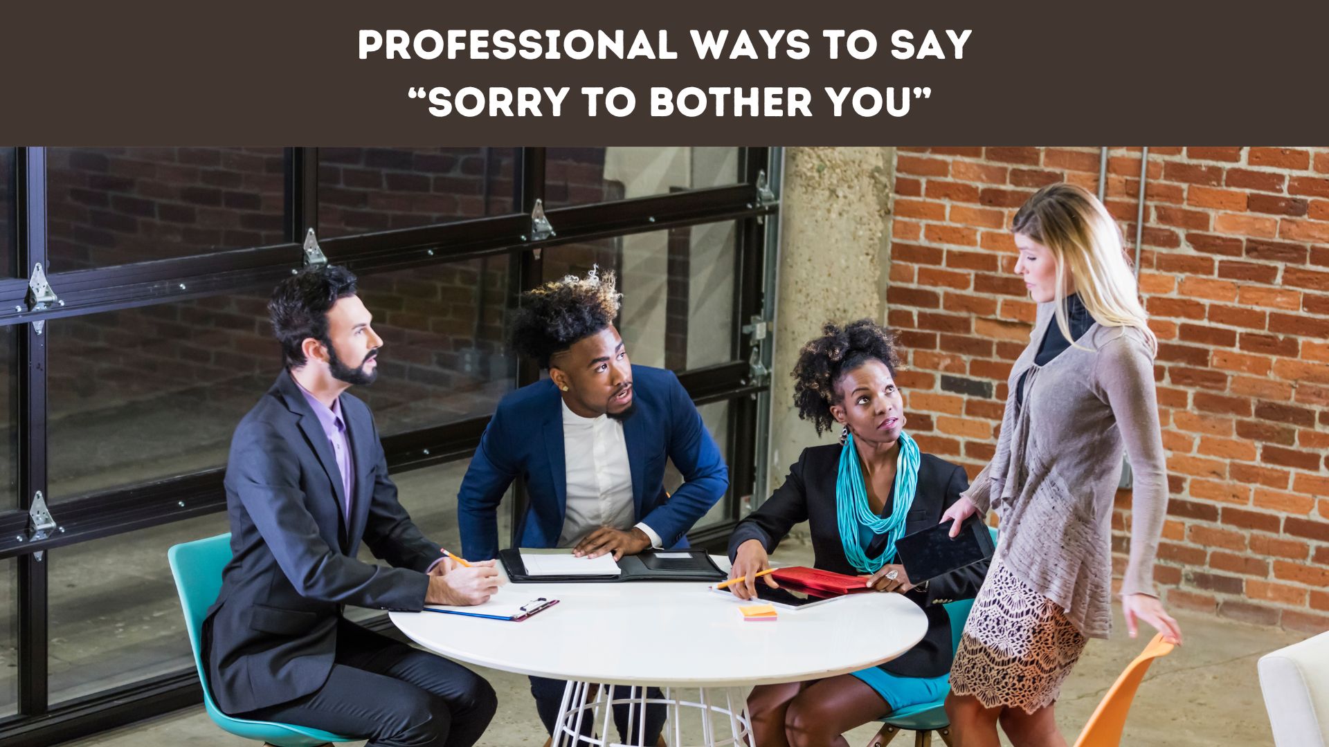 Professional Ways to Say “Sorry to Bother You”