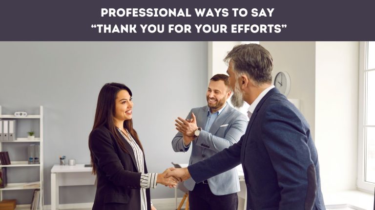 Professional Ways to Say “Thank You for Your Efforts”