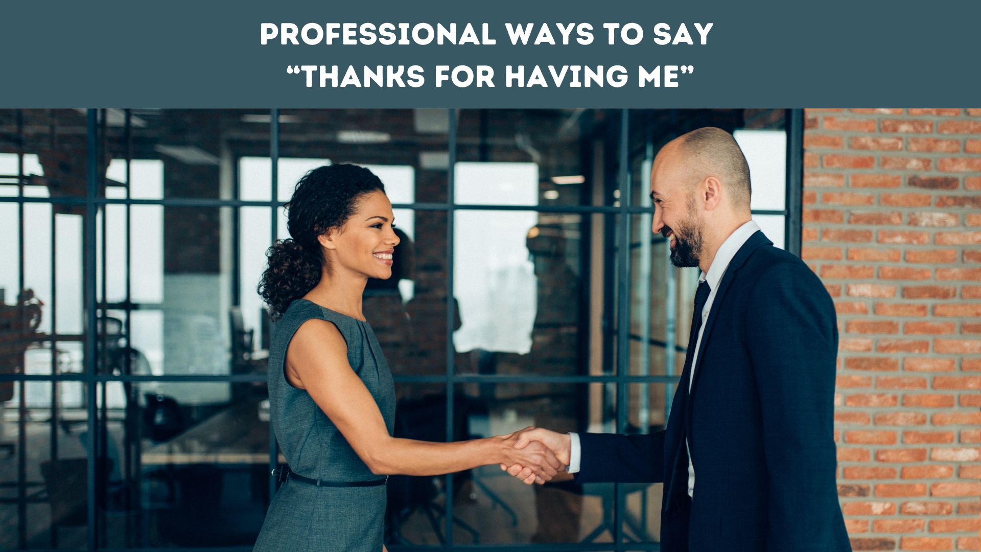 Professional Ways to Say “Thanks for Having Me”