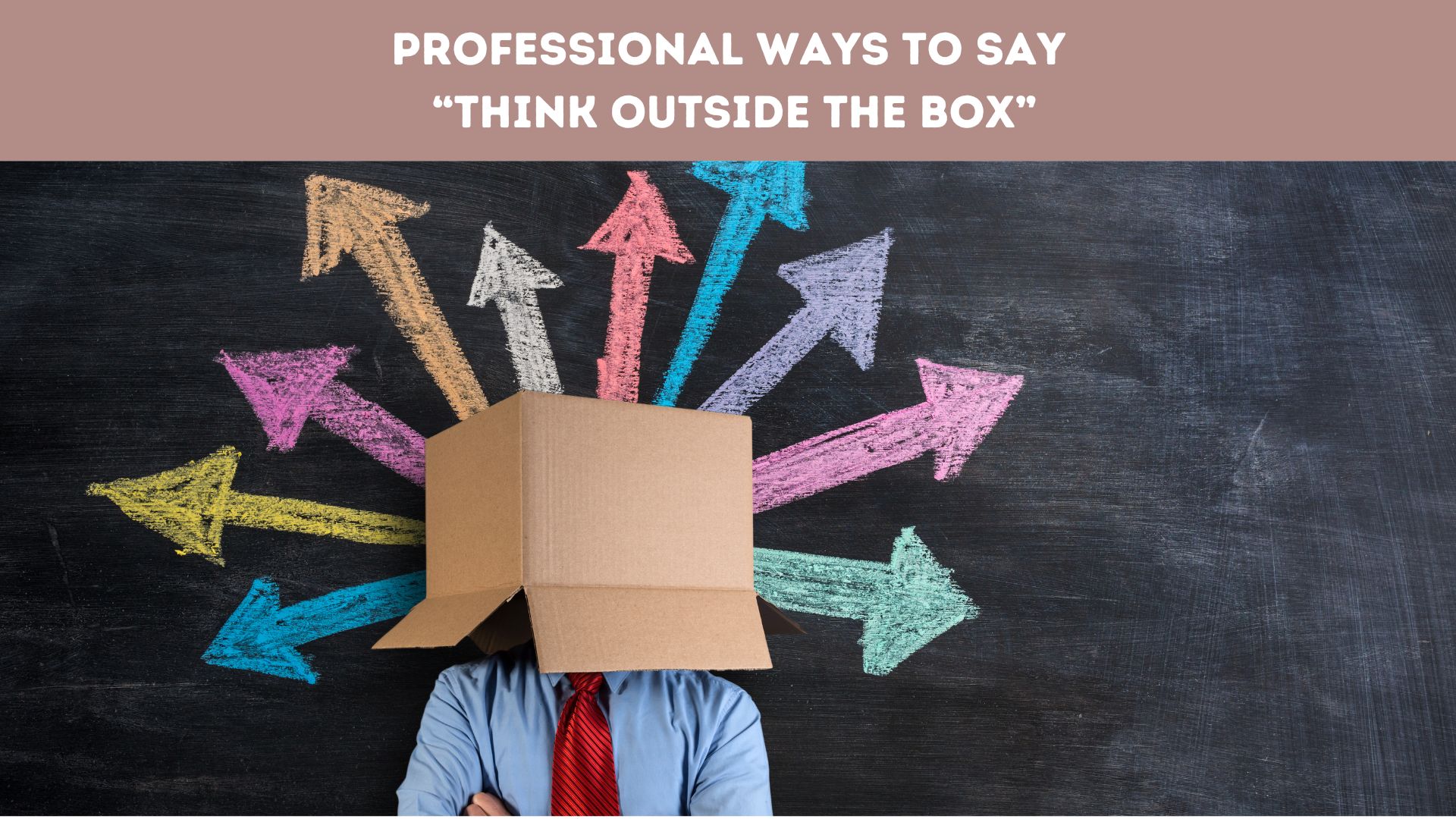 Professional Ways to Say “Think Outside the Box”