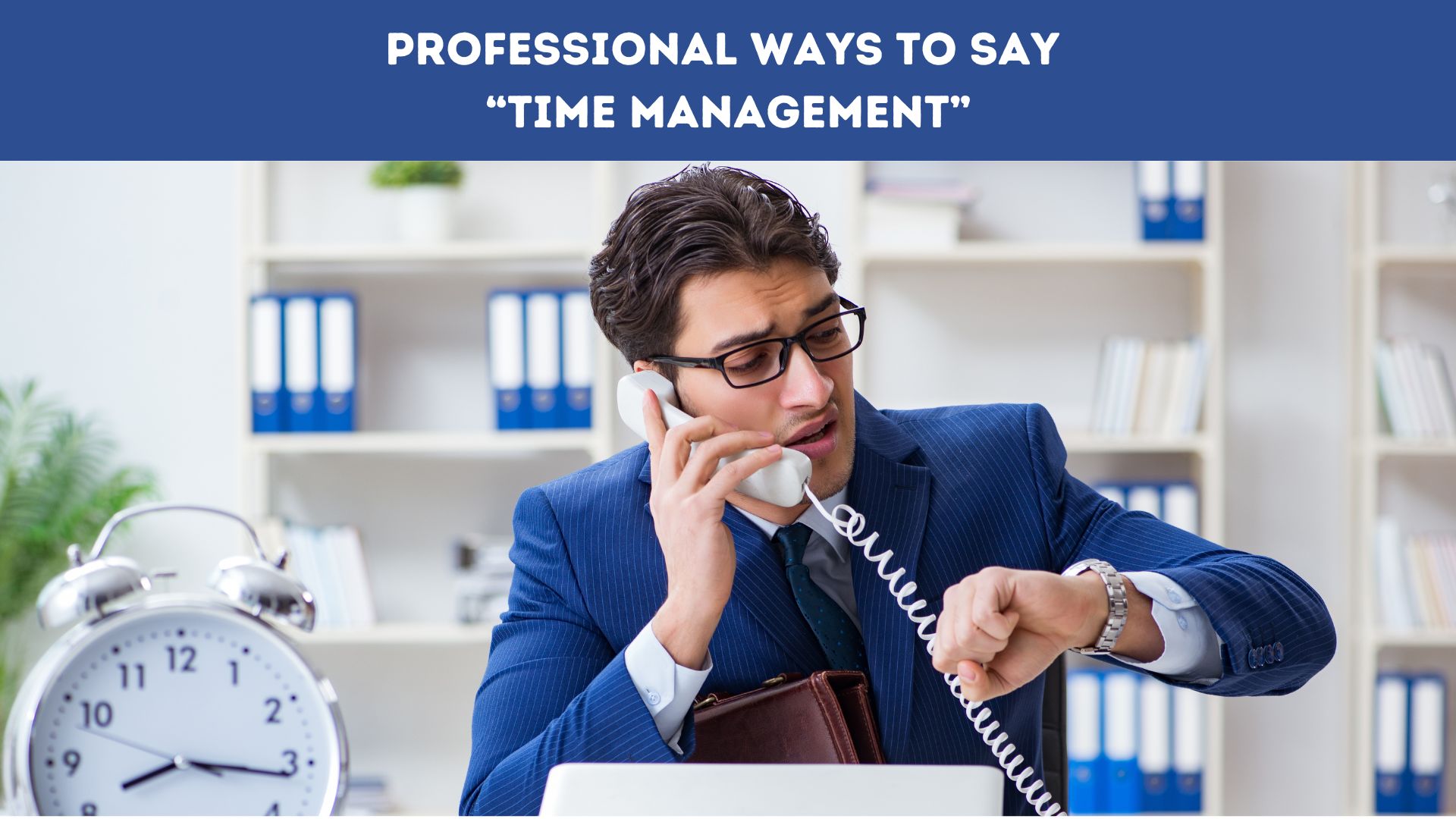 Professional Ways to Say “Time Management”