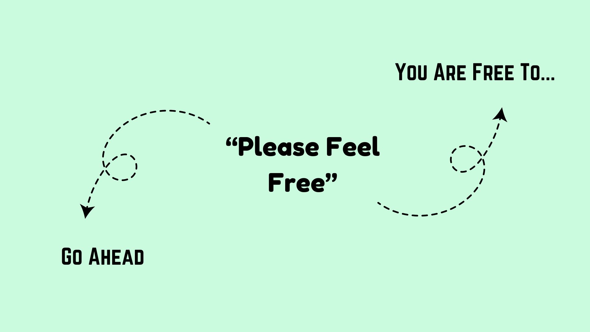 Professional Ways to Say You Are Free To...